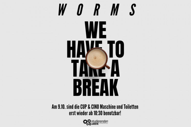 Worms: Cup&Cino Maschine und Toiletten nicht benutzbar!